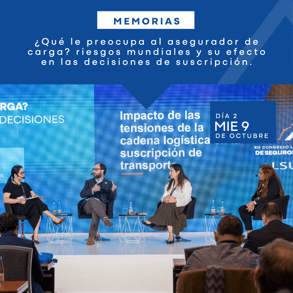 Panel | ¿Qué le preocupa al asegurador de carga? riesgos mundiales y su efecto en las decisiones cotidianas de suscripción.