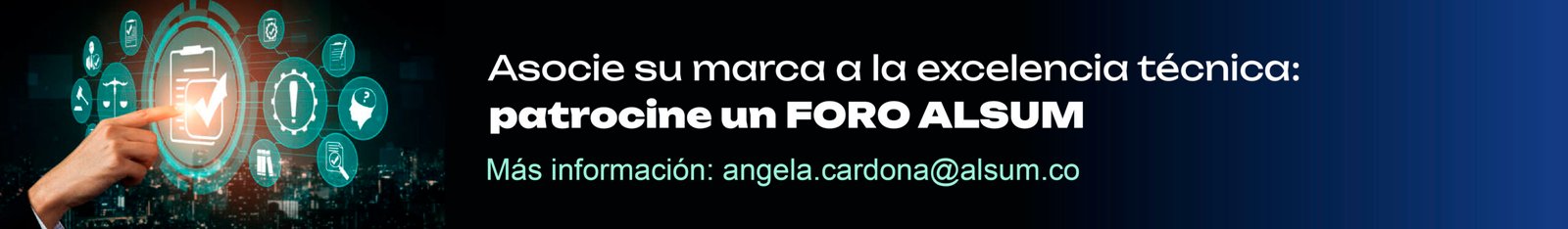 Asocie su marca a la excelencia técnica: Patrocine un FORO ALSUM, más información: angela.cardona@test.alsum.co